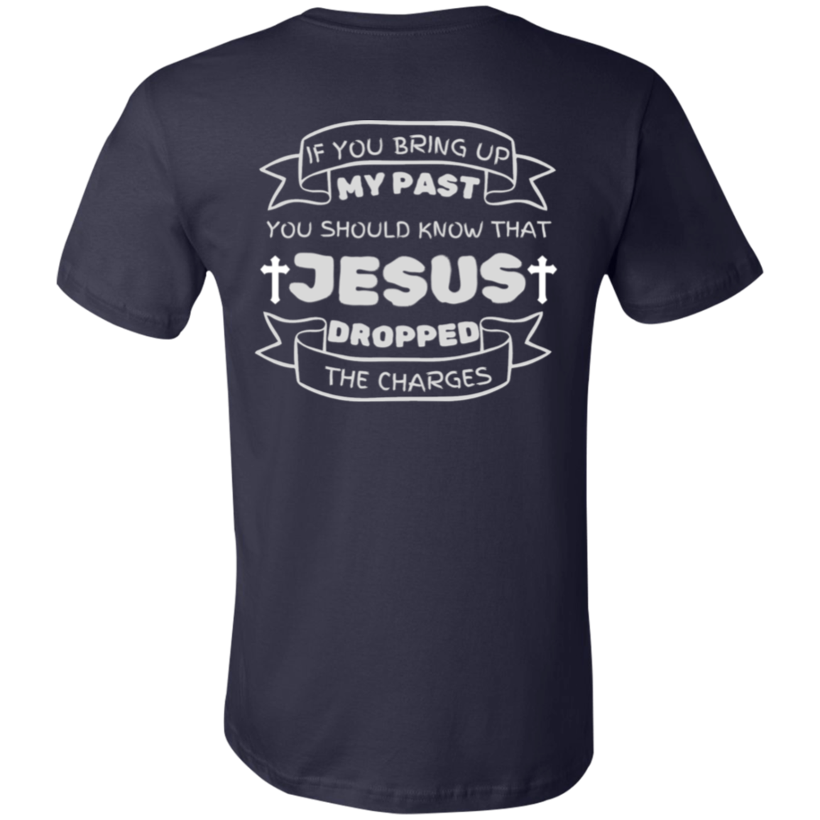 IF You Bring Up My Past Unisex Jersey Short-Sleeve T-Shirt