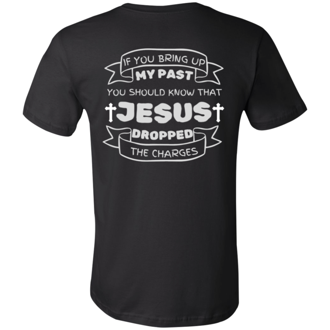 IF You Bring Up My Past Unisex Jersey Short-Sleeve T-Shirt