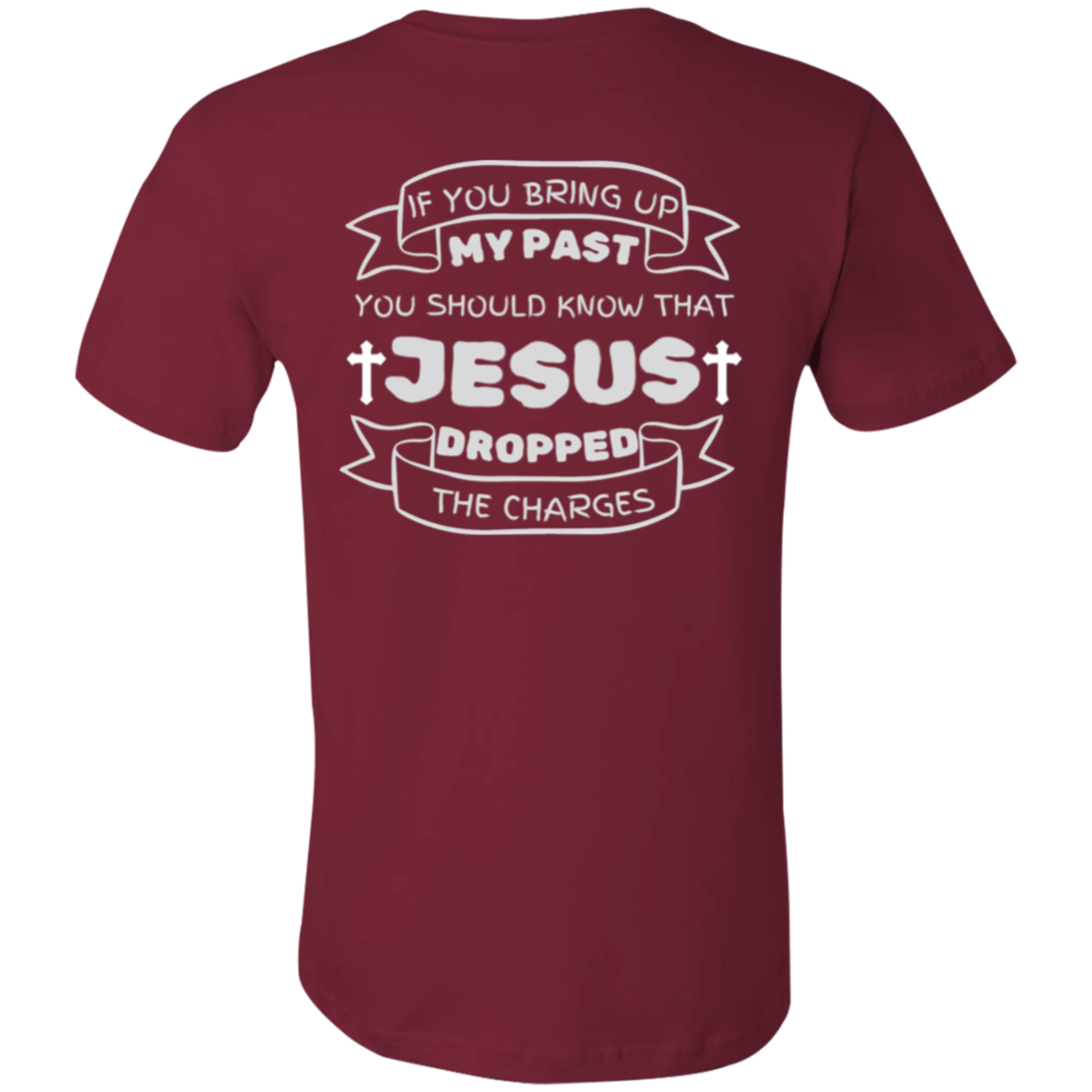 IF You Bring Up My Past Unisex Jersey Short-Sleeve T-Shirt