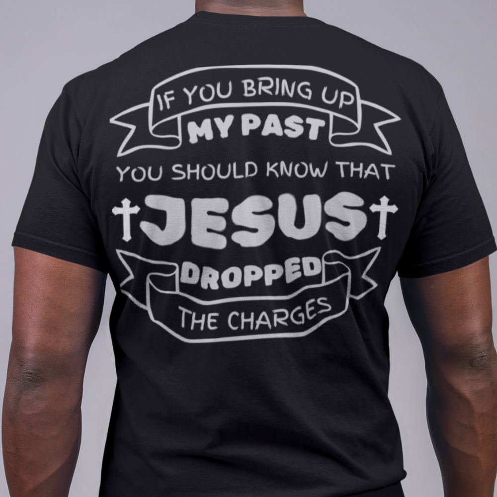 IF You Bring Up My Past Unisex Jersey Short-Sleeve T-Shirt