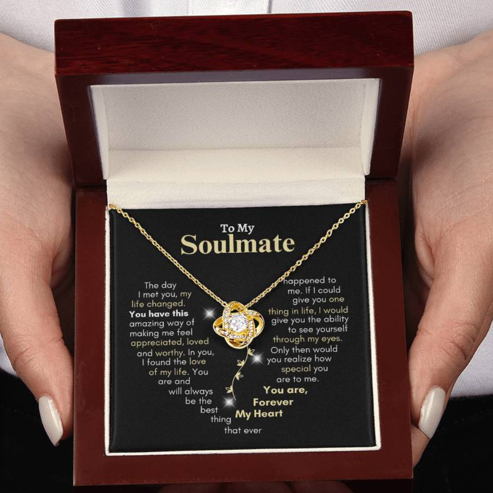 To My Soulmate | Love Knot Necklace | You Have This Amazing Way of Making Me Feel Appreciated, Loved & Worthy