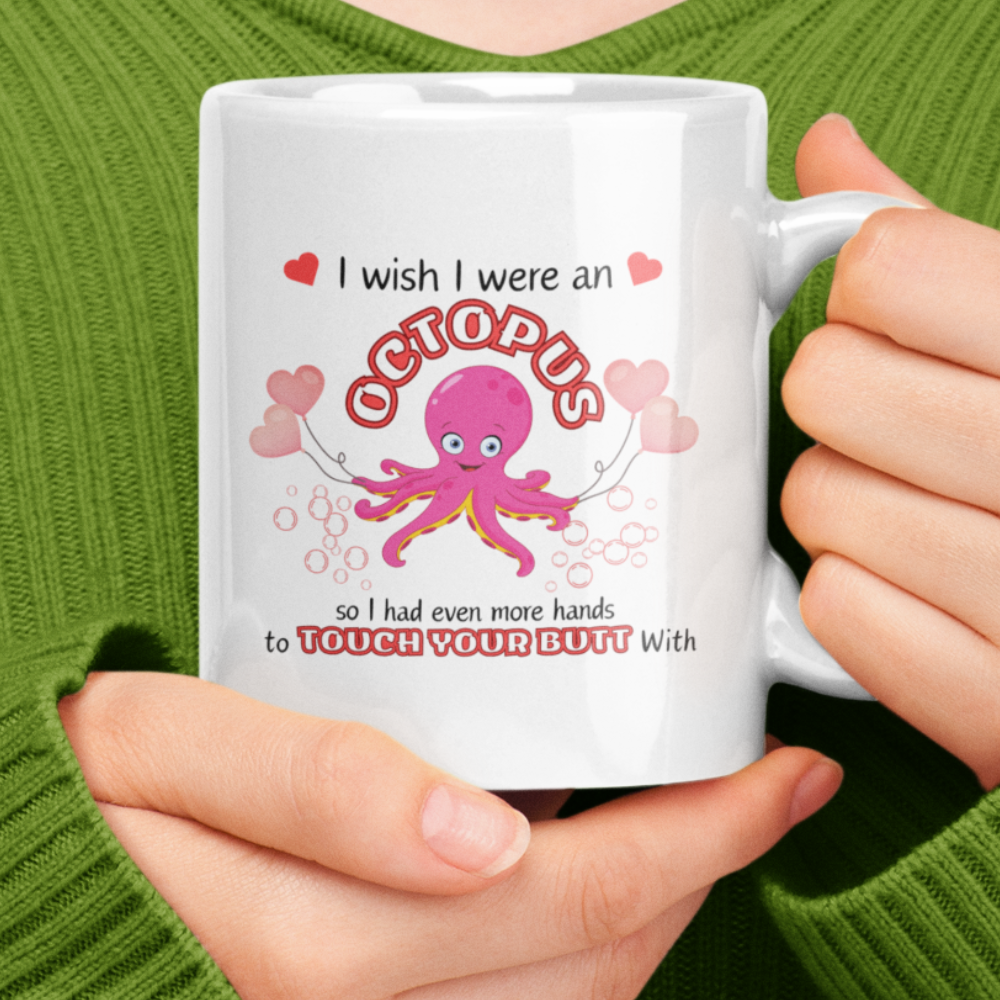 I Wish I Were an Octopus MUG 11oz | White Mug Octopus Mug | Funny coffee mug