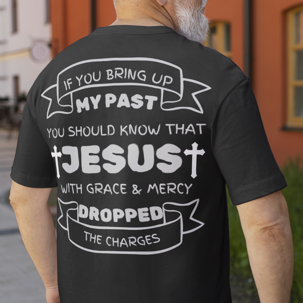 If You Bring Up My Past Unisex Jersey Short-Sleeve T-Shirt