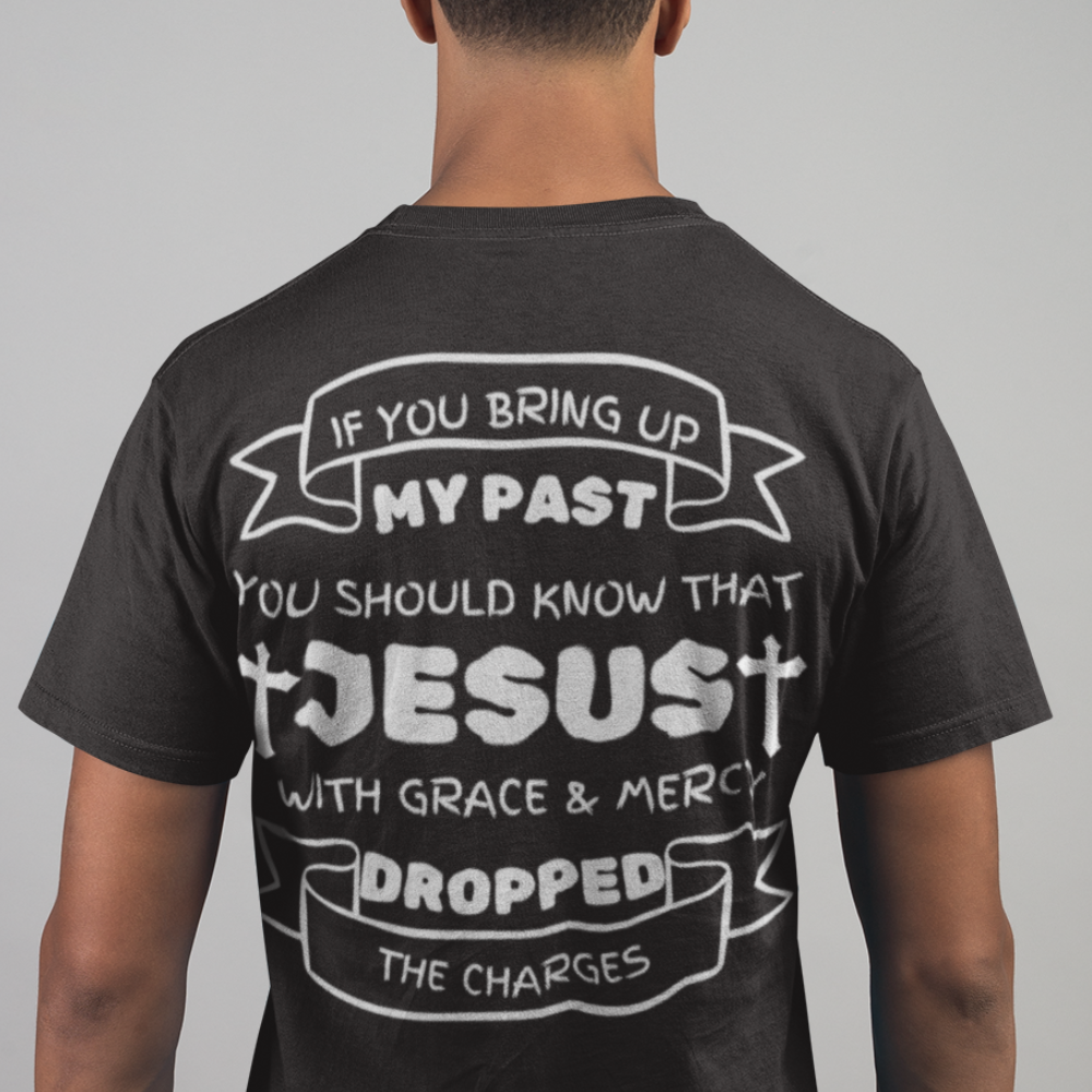 If You Bring Up My Past Unisex Jersey Short-Sleeve T-Shirt