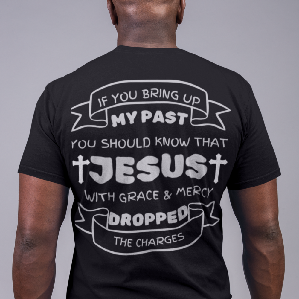 If You Bring Up My Past Unisex Jersey Short-Sleeve T-Shirt