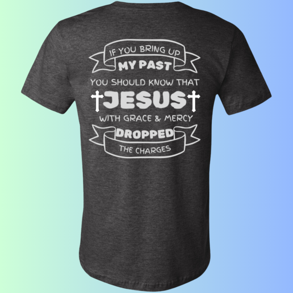 If You Bring Up My Past Unisex Jersey Short-Sleeve T-Shirt