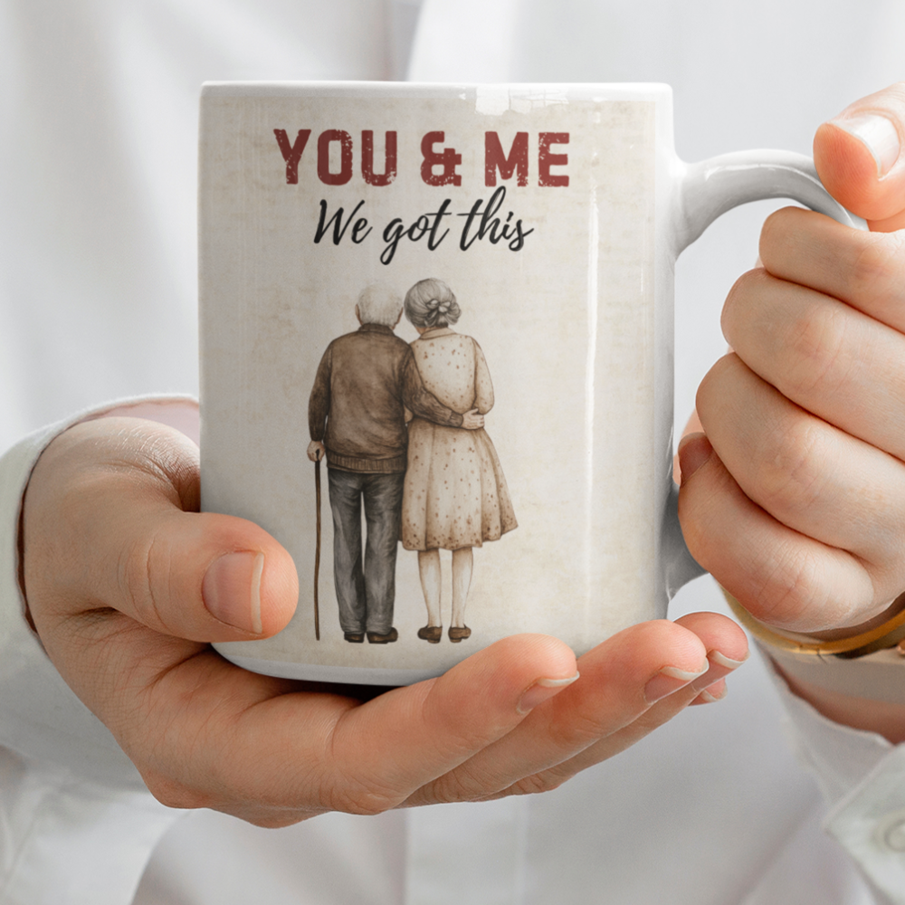 You and Me we got this 11oz and 15 oz Mug | Soulmate Gift | Old Couple | Mug