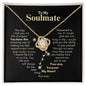 To My Soulmate | Love Knot Necklace | You Have This Amazing Way of Making Me Feel Appreciated, Loved & Worthy