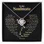 To My Soulmate | Love Knot Necklace | You Have This Amazing Way of Making Me Feel Appreciated, Loved & Worthy