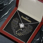 To My Soulmate | Love Knot Necklace | You Have This Amazing Way of Making Me Feel Appreciated, Loved & Worthy