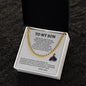 To My Son | Cuban Link Chain | Never Feel That You Are Alone