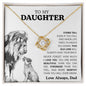 TO MY DAUGHTER | LOVE KNOT NECKLACE | LOVE ALWAYS, DAD