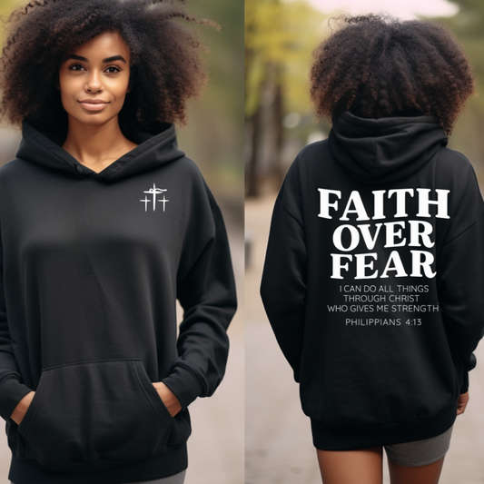 FAITH OVER FEAR Hoodie – Philippians 4:13 “I Can Do All Things” Edition