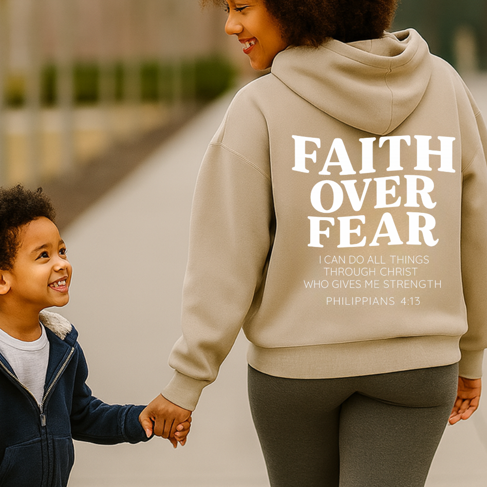 FAITH OVER FEAR Hoodie – Philippians 4:13 “I Can Do All Things” Edition