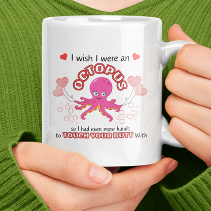 I Wish I Were an Octopus  MUG 11oz | White Mug Octopus Mug  | Funny coffee mug