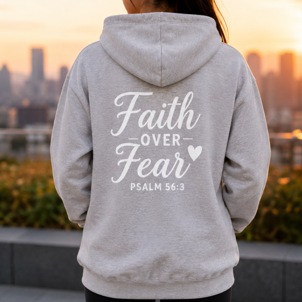 Faith Over Fear Hoodie Psalm 56:3