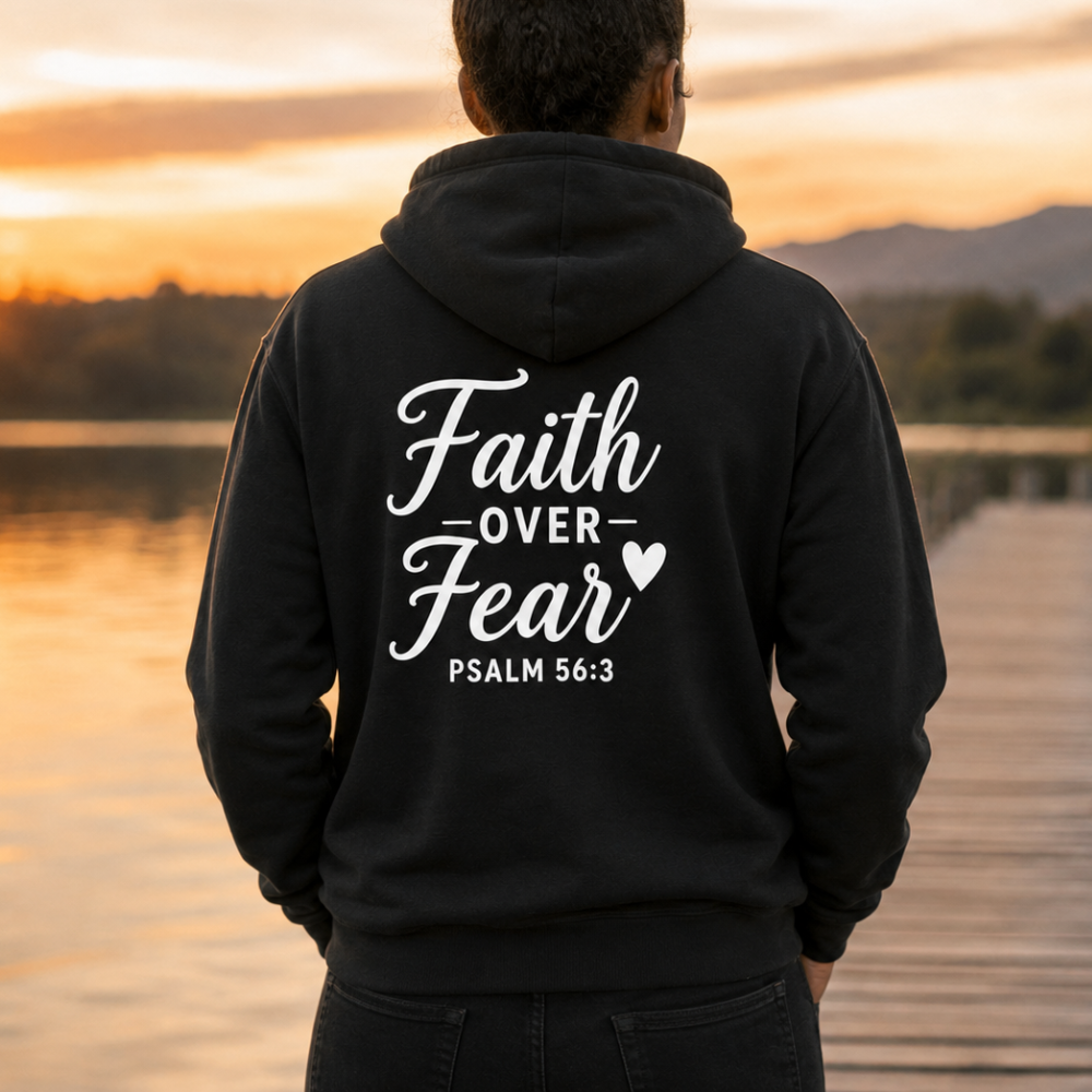 Faith Over Fear Hoodie Psalm 56:3