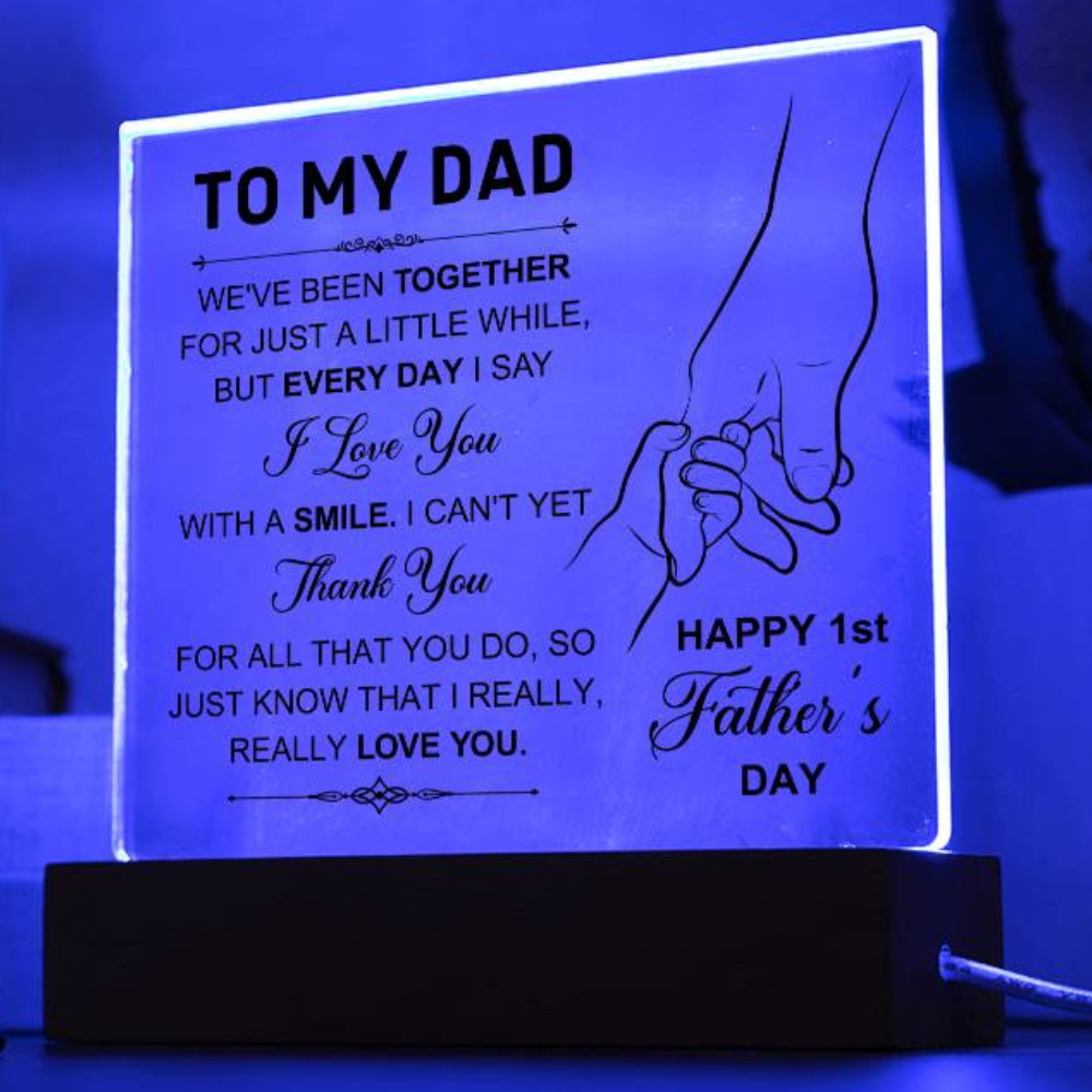 To My Dad  Plaque - We've Been Together For Just A Little While - Really Love You