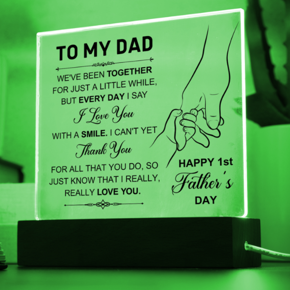 To My Dad  Plaque - We've Been Together For Just A Little While - Really Love You