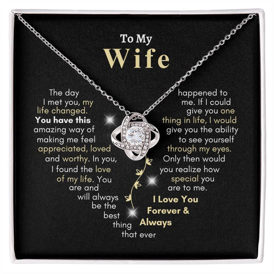 To My Wife | Love Knot Necklace | You Have This Amazing Way of Making Me Feel Appreciated, Loved & Worthy
